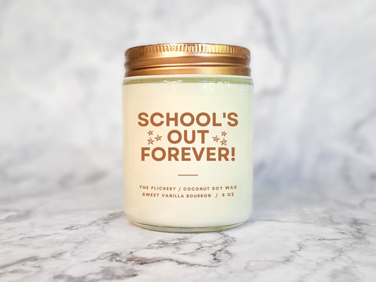 School's Out Forever!