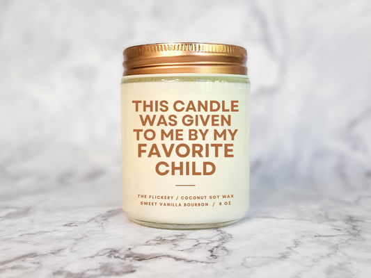 This Candle Was Given To Me By My Favorite Child