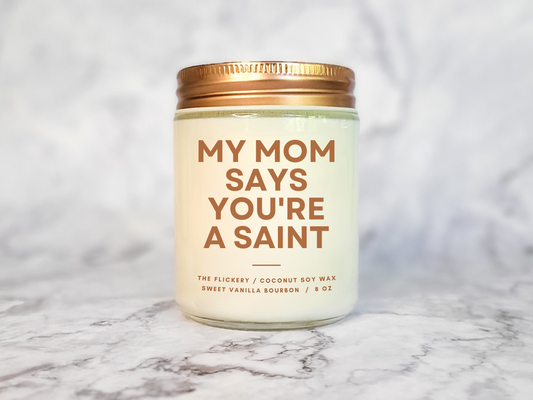 My Mom Says You're A Saint